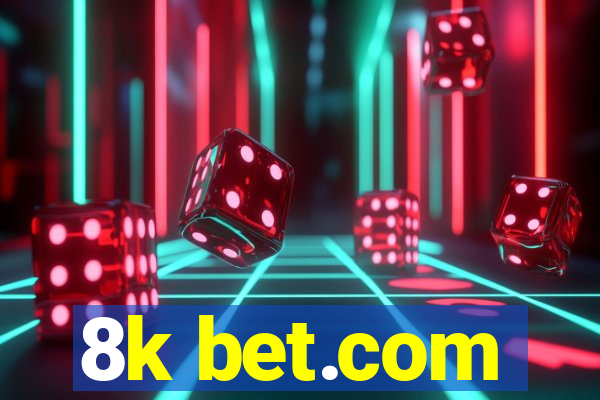 8k bet.com